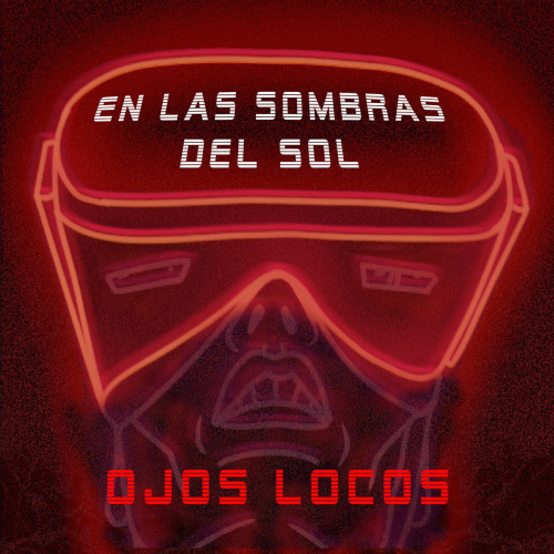 Ojos Locos : En las Sombras del Sol